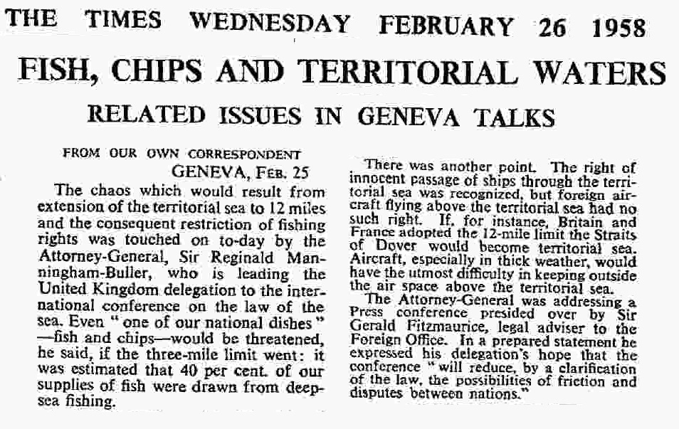 4. The UK has historically been against large limits, and it was at the Geneva conference of territorial waters in 1958 they insisted that a 12 mile limit would threaten the Great British meal of fish and chips.
