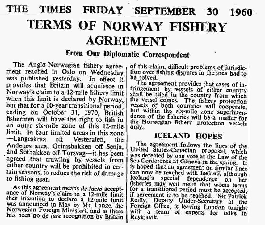8. In 1960, after a 2nd conference failed to agree to increase limits, Norway began to negotiate their jurisdiction to 12 miles and agreed a 10 year transition period with the UK.