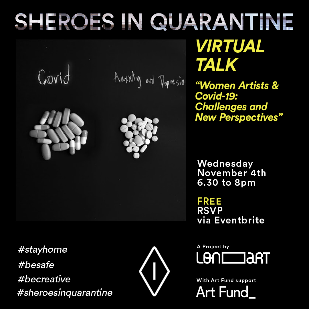 Lonartorg's tweet photo. Join us for our first Sheroes in Quarantine Virtual Talk on October  21st: an opportunity for artists to get together in a safe space to share the challenges they have faced since the #covid_19 outbreak. With @artfund support. FREE but RSVP required. - https://t.co/eOsvDwT75A https://t.co/EMa5ixfmHT