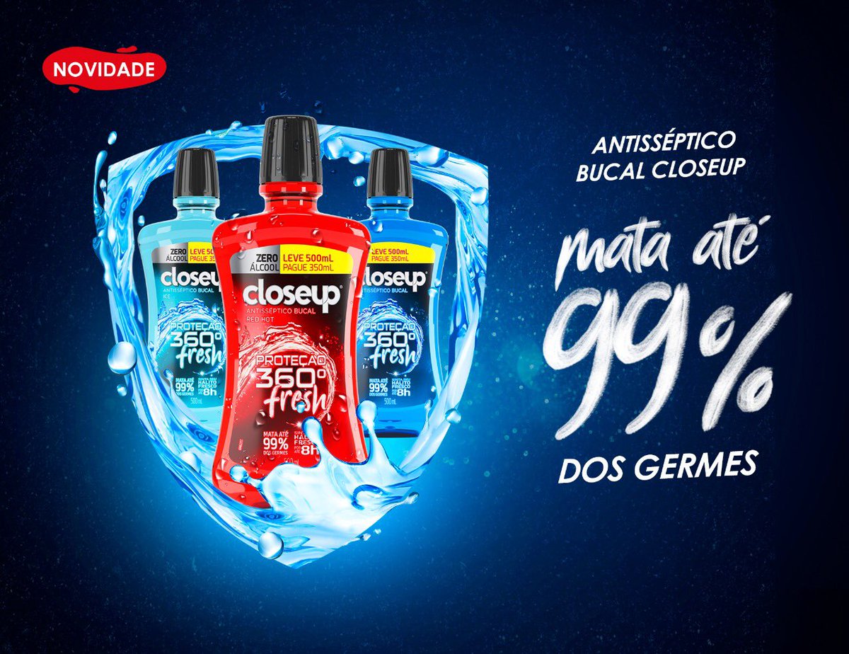 Agora a família Closeup está ainda mais completa! Conheça a nova linha de antissépticos bucais Closeup Proteção 360° Fresh.
Graças à sua fórmula exclusiva, mata até 99% dos germes e bactérias que causam placa, gengivite e mau hálito. Já escolheu qual sabor vai provar primeiro?