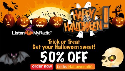 Listen2MyRadio Wishes You a Happy Halloween
Trick Or Treat OFFER!!!
50% Off on Radio/Video Packages and even on Listen2MyApp.com
This offer available only on the Halloween Week
Promotion code: halloween50
Get your baskets ready to collect this amazing treat and order now!!