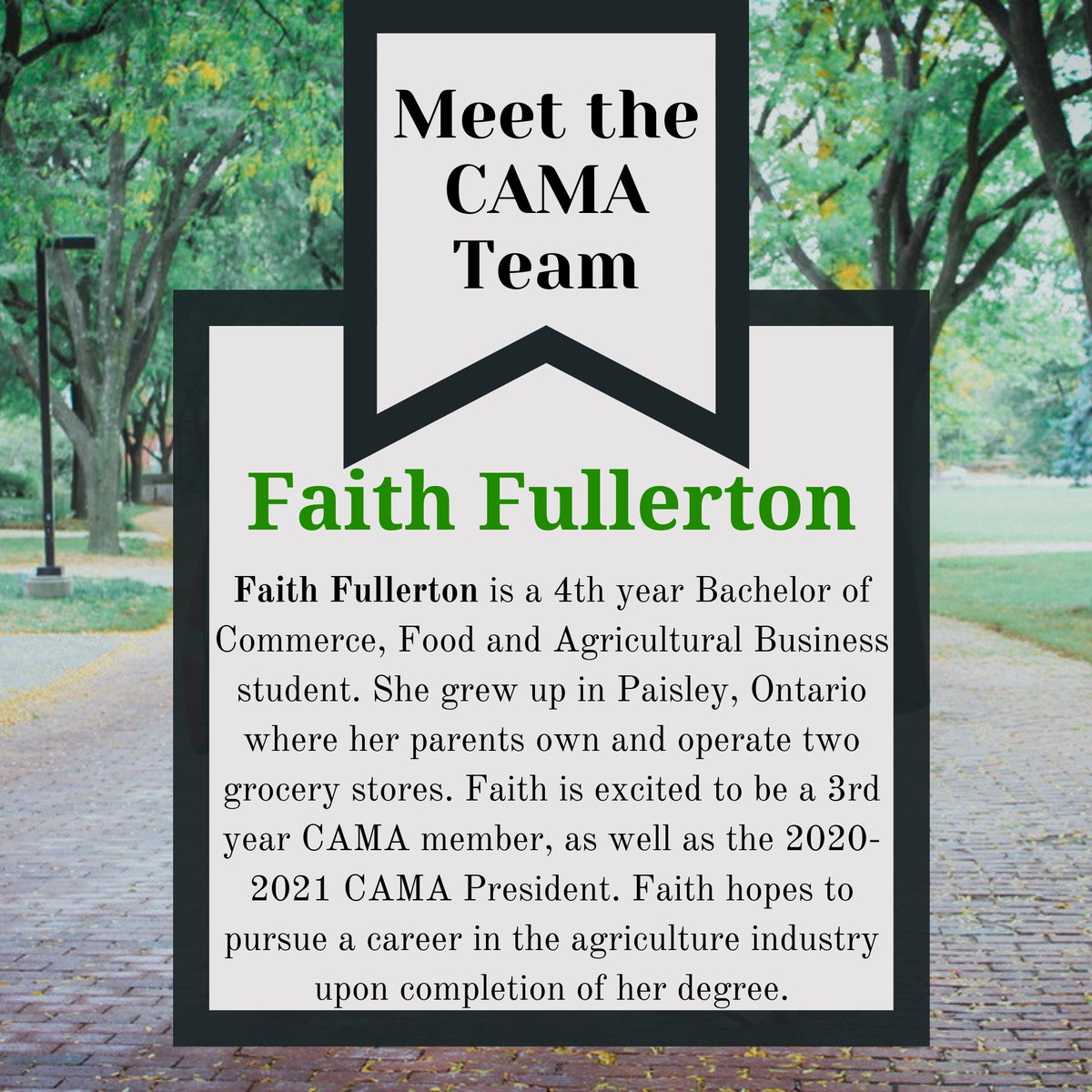 It's time to #MeetTheCAMATeam starting with our 2020/2021 President, Faith Fullerton! Faith is from Paisley ON and is a 4th year Food and Agricultural Business student.