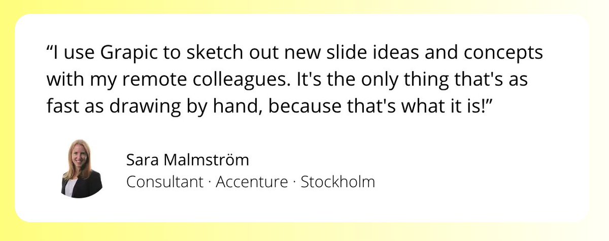 GrapicApp's tweet photo. "I use Grapic to sketch out new slide ideas and concepts with my remote colleagues. It's the only thing that's as fast as drawing by hand, because that's what it is!". Be fast, be like @SaraMalmstr 💛 #remotework #consulting #WFH https://t.co/n9qUWSNdaC