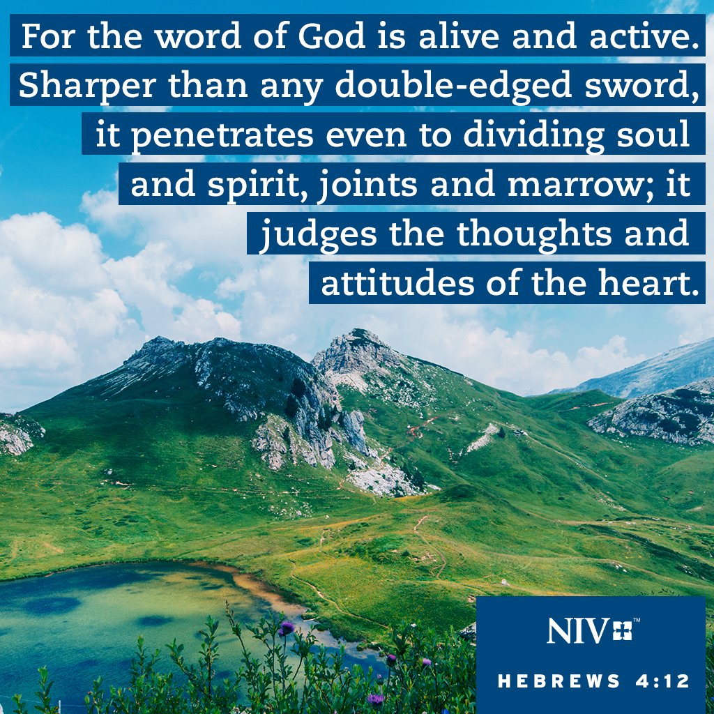 NIVBible's tweet photo. For the word of God is alive and active. Sharper than any double-edged sword, it penetrates even to dividing soul and spirit, joints and marrow; it judges the thoughts and attitudes of the heart.

Hebrews 4:12
#NIV #NIVBible https://t.co/RYmHpYhXvc