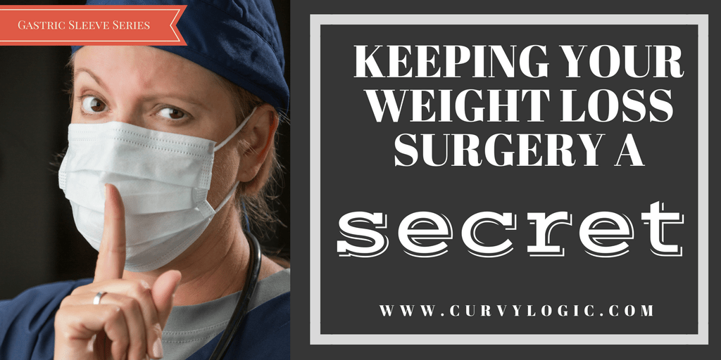 Keeping your weight loss surgery a secret - CurvyLogic bit.ly/2SgWHoh