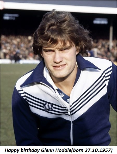 Happy birthday Glenn Hoddle(born 27.10.1957)   