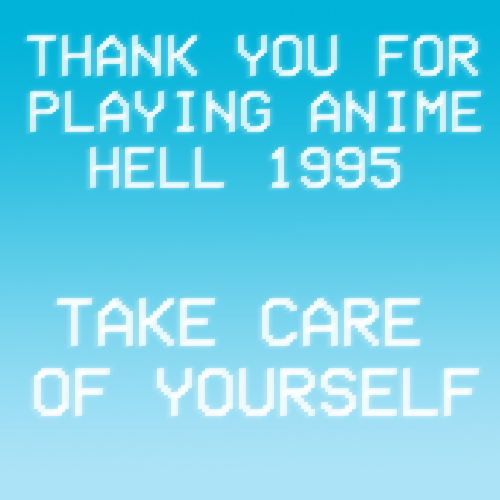 the response to ANIME HELL 1995 i got, how much it not only resonated with people who had similar feelings and experiences, but appreciated not being talked down to about hating themselves, and given pragmatic instead of abstract advice, meant the world to me. still does.