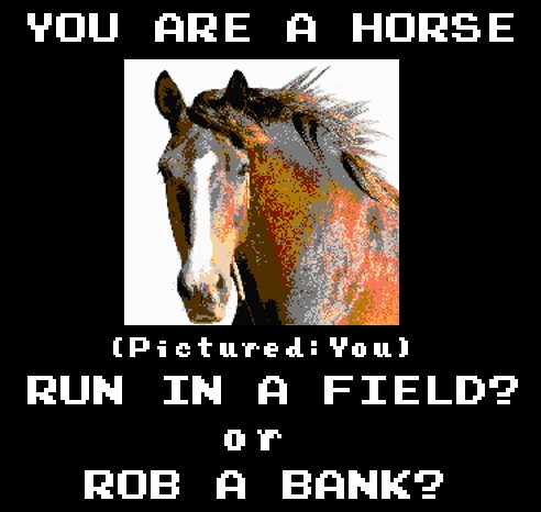 YOU ARE A HORSE ($1) - this was my second twine work after ANIME HELL 1995 and was intentionally designed to be completely opposite in tone and subject matter. i wanted to see if i could capture the tone, style of comedies like Airplane! in a text format.  https://spacetwinks.itch.io/you-are-a-horse 