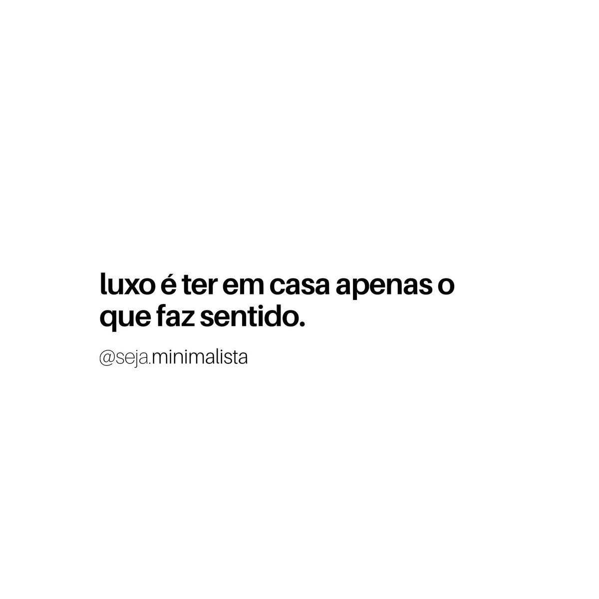 sejaminimalista's tweet photo. "luxo é ter em casa apenas o que faz sentido." #sejaminimalista #minimalismo https://t.co/fBe7y6S2xp