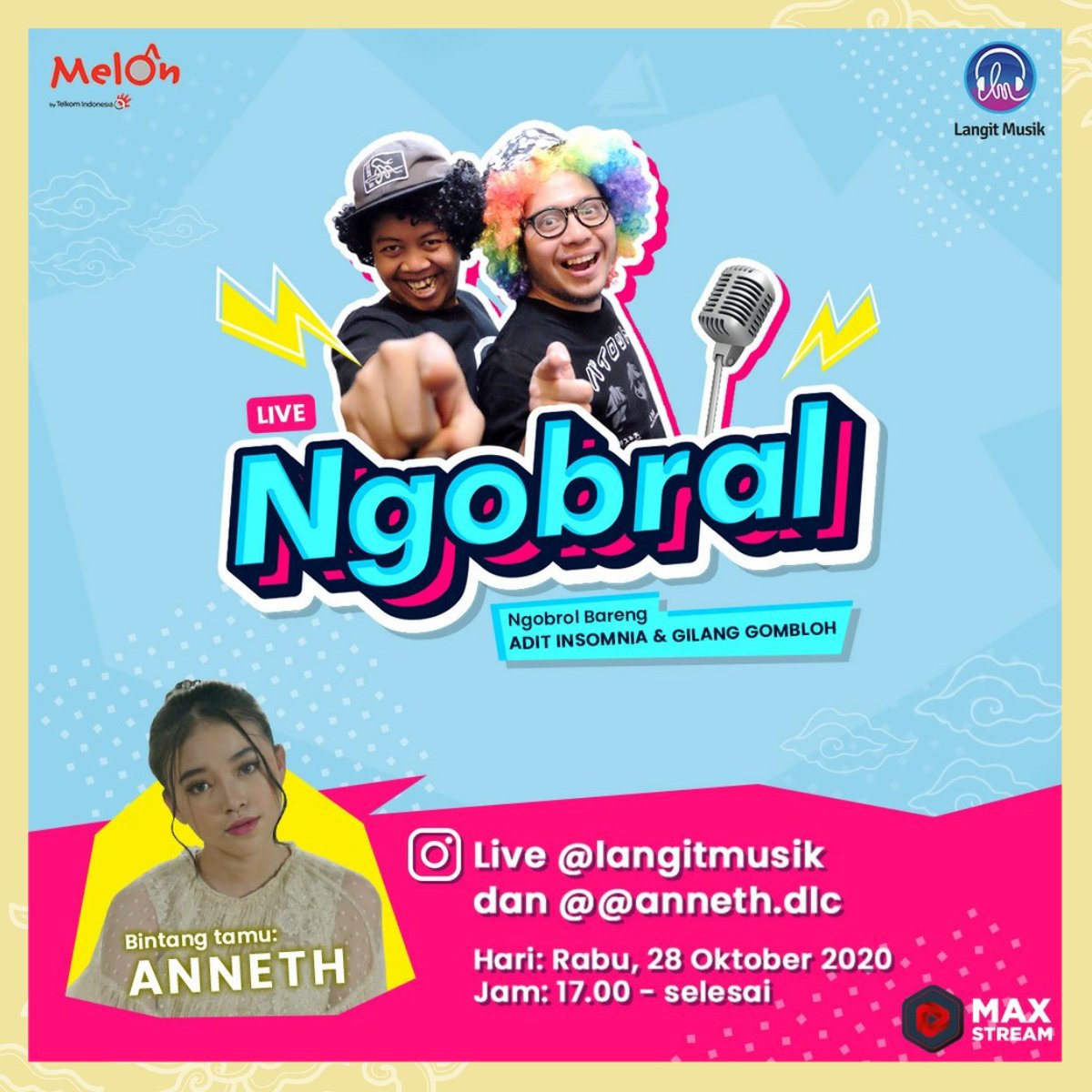 LangitMusik's tweet photo. "NGOBRAL"  Ngobrol bareng @adit_insomnia dan @gilangombloh kali ini akan bersama @Annethdlc Live hari Rabu 28 Oktober 2020, pukul 16.30 WIB di IG @LangitMusik dan @Annethdlc dan juga aplikasi @maxstream. 
Jangan sampai ketinggalan!
#LangitMusik #MusikTanpaKuota #NGOBRAL https://t.co/t0H3yEM7CZ