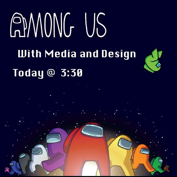 SNHUMediaDesign's tweet photo. Join us tonight for some Among us at 3pm! https://t.co/YLHgmJWyns