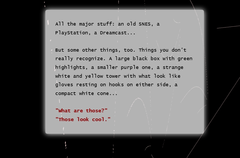The Uncle Who Works For Nintendo ($PWYW!) - this one blew up years back but its been long enough that some of you might've missed it. short horror interactive fiction about a friend who has access to more games than they should. *play multiple times*.  https://ztul.itch.io/the-uncle-who-works-for-nintendo