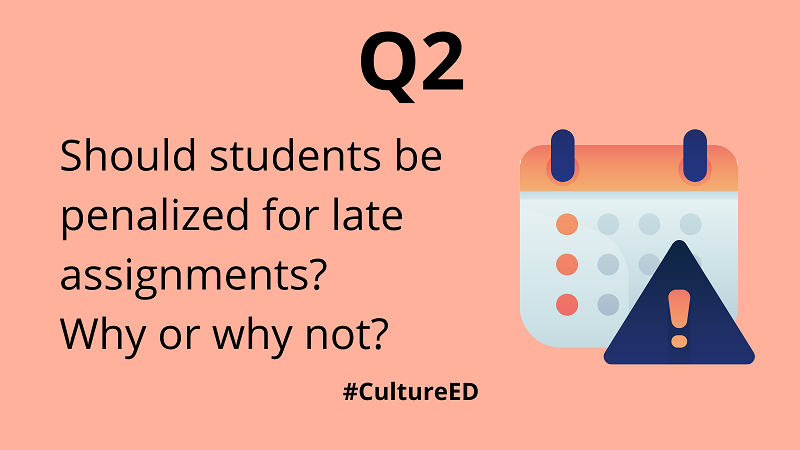 KyleHamstra's tweet photo. Q2: Should students be penalized for late assignments? Why or why not? #CultureED https://t.co/xWW4bYmrFG