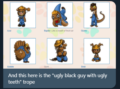 tw  #racism the same person from the post above then went into some more of the now retired marapets costumes: the hero, puchalla, and trailer costumes. all of which are shown to have brown fur/skin and promote harmful antiblack stereotypes. images & his words below: