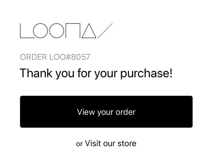 PSA: When you make a purchase from the LOONAUS store, you can see your order number which goes up one by one with each purchase made. so, using this, we would be able to roughly count our album units for Billboard this week.