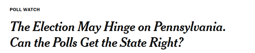 Especially frustrating that the news side of the Times already published an -- entirely reasonable -- article on the possibility for error in PA polling with an almost identical headline.I'm linking to that one instead: https://www.nytimes.com/2020/10/25/us/politics/pennsylvania-polls-biden-trump.html