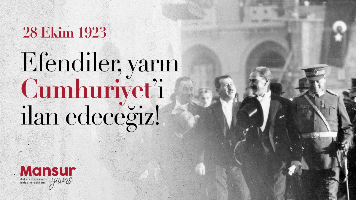 97 yıl önce bugün söylenen ve tarihin akışını değiştiren o esaslı sözün ışığındayız...

“Efendiler, yarın Cumhuriyet’i ilan edeceğiz.”

Merak etme Paşa'm, Başkent emin ellerde.