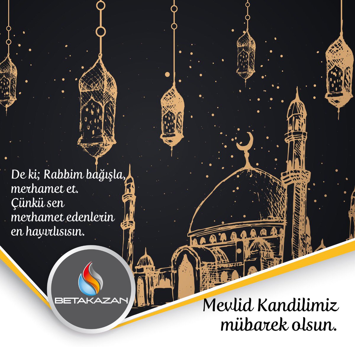 De ki; Rabbim bağışla, merhamet et. Çünkü sen merhamet edenlerin en hayırlısısın.
#betakazan #mevlidkandili #kandil #hayırlıkandiller #kandilinizmübarekolsun