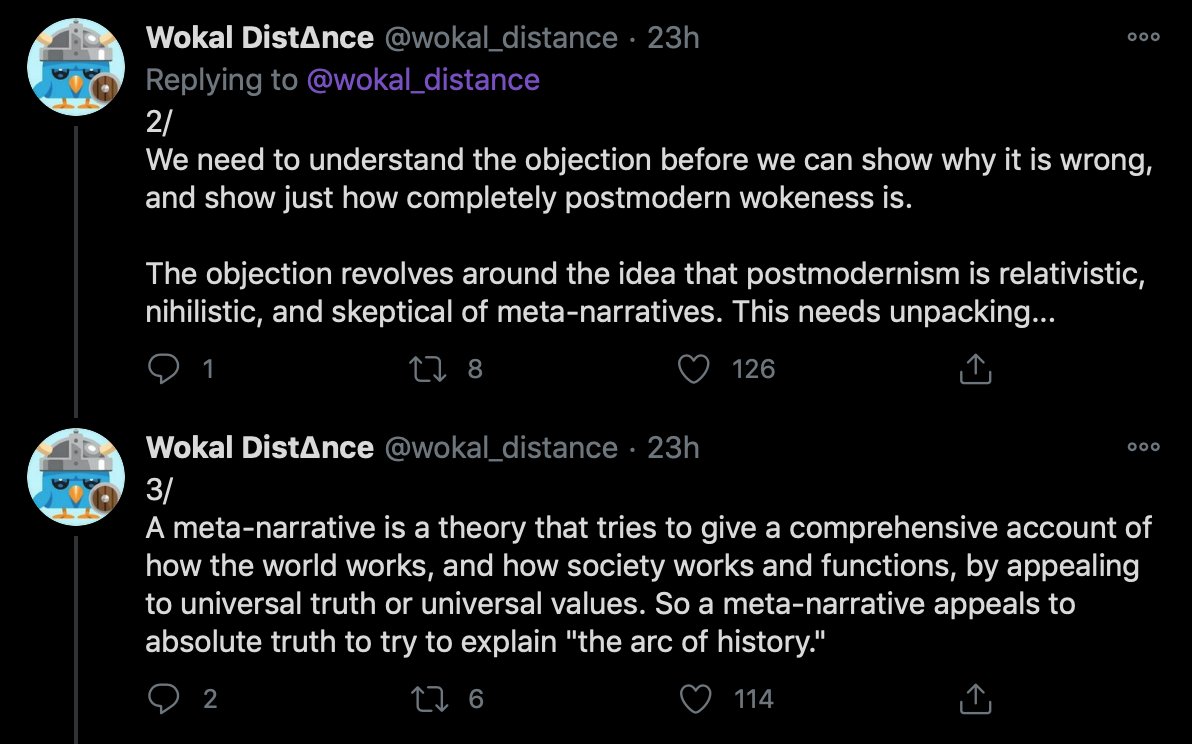 Tweet 3 is on the right track but misses the point. A metanarrative, as conceptualized by Lyotard, is a grand, totalizing, theory of everything: a theory that ends the infinite regress of epistemic justification. Lyotard's examples include Hegelian and Marxist theories of history