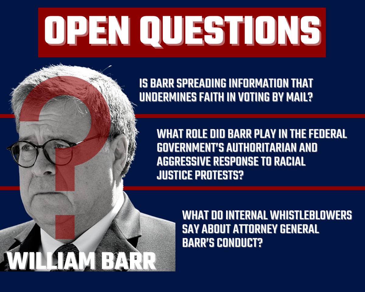 Here’s what we still want to know:-Is Barr spreading info that undermines faith in voting by mail?-What role did Barr play in the federal government’s aggressive response to nationwide racial justice protests?-What do internal whistleblowers say about Barr’s conduct?