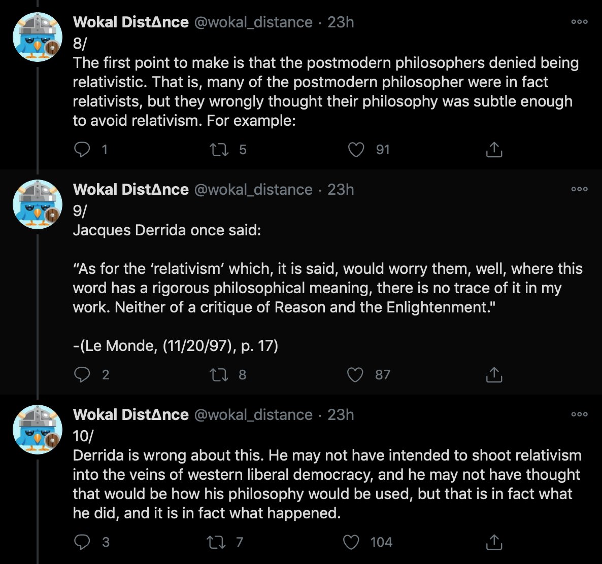 Wokal: The postmodernists CANNOT AVOID RELATIVISM! Philosophers: Oh, gee whiz. Big, if true. What's your argument for that?Wokal: IT IS IN FACT WHAT HAPPENED!