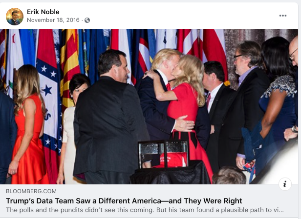 Back to Erik Noble's Facebook journey. November 10, 2016, link to Bloomberg story: Trump’s Data Team Saw a Different America—and They Were Right  https://www.bloomberg.com/news/articles/2016-11-10/trump-s-data-team-saw-a-different-america-and-they-were-right And a weird but celebratory cake.11/