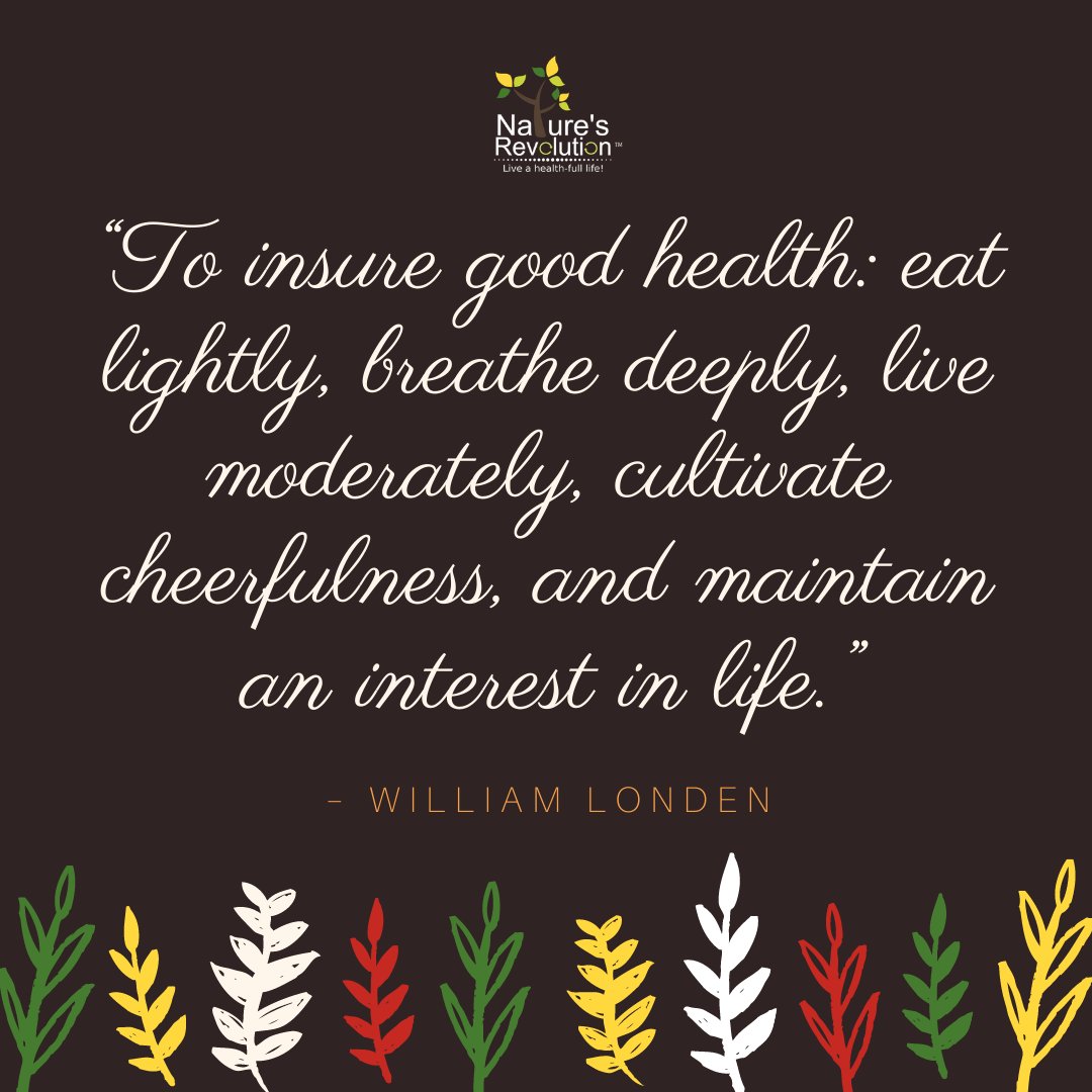 “To insure good health: eat lightly, breathe deeply, live moderately, cultivate cheerfulness, and maintain an interest in life.” #health #wellness #nutrition #naturesrevolution⠀#weightloss #healthylifestyle #fitnessmotivation⠀#healthyfood #fitness #workout #diet