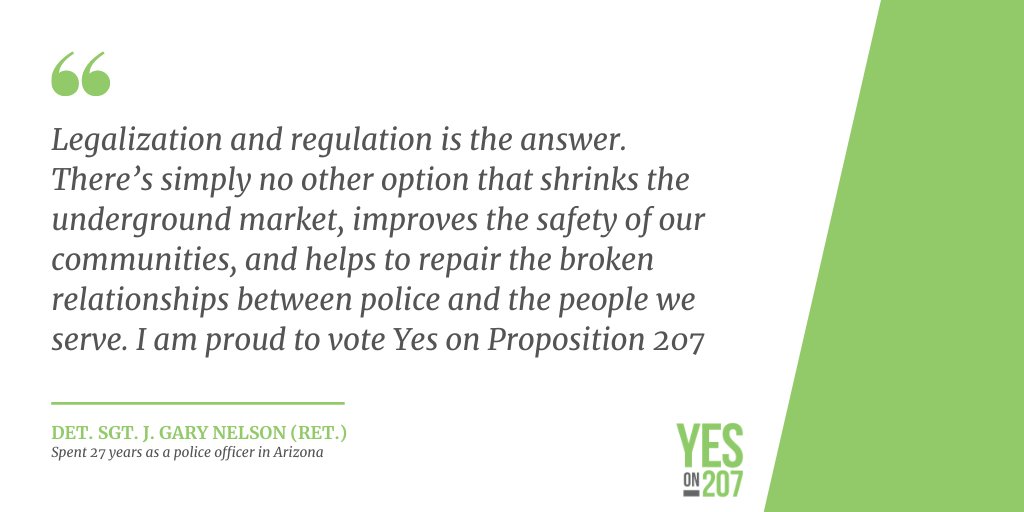 SmartandSafeAZ's tweet photo. "Legalization and regulation is the answer. There’s simply no other option that shrinks the underground market and improves the safety of our communities." - Det. Sgt. J. Gary Nelson Retired Arizona Police Officer https://t.co/NGR7XzdX78    #SmartandSafeAZ #YesOn207 https://t.co/1uRl3dhxwI