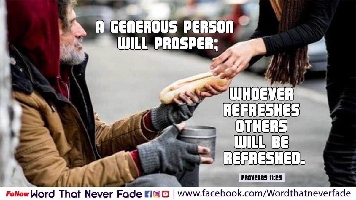 Wordneverfades's tweet photo. A generous person will prosper;whoever refreshes others will be refreshed.
                        Proverbs 11:25

#begenerous
#dogood
#dogoodthings
#Amen
#bibleverse
#scripture 
#verseoftheday
#proverbs
#biblequotes  
#christianquotes  
#christianlife 
#wordthatneverfade https://t.co/M3AEYQQiNP
