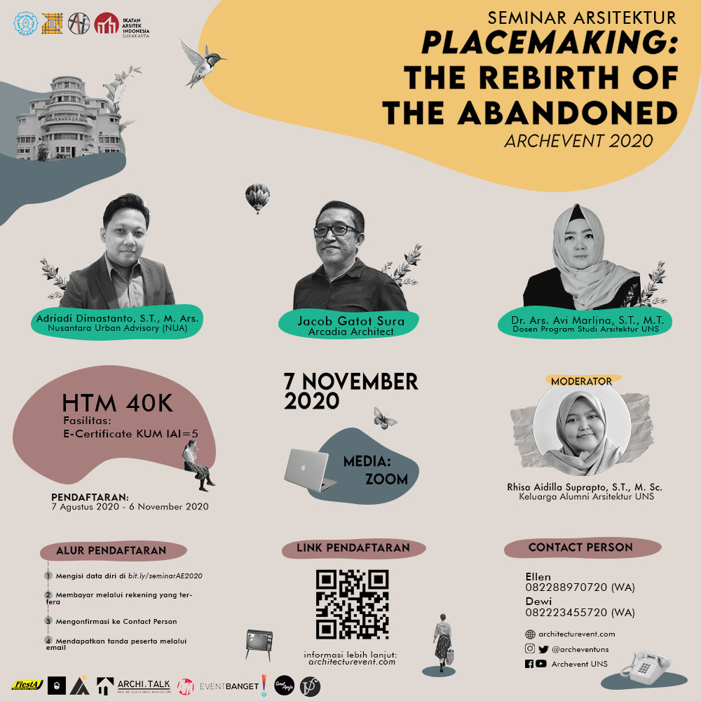 [SEMINAR ARCHEVENT 2020]
“PLACEMAKING: THE REBIRTH OF THE ABANDONED”

🗓 7 November 2020
💻 Via ZOOM
🗓WAKTU PENDAFTARAN:
7 Agustus 2020 - 6 November 2020
💵 BIAYA PENDAFTARAN:
40Kkan

Ellen : 082288970720 (WA)
Dewi : 082223455720 (WA)