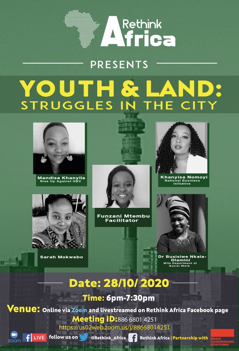 Rethink_Africa's tweet photo. Catch @Sarah_Mulvx  @Dear_Aza_ @Funzani_ at the Rethink Africa online Dialogue titled Youth &amp; Land: Struggles in the City
Date: Wednesday, 28 October 2020
Time: 18:00 to 19:30 CAT
Venue: FACEBOOK LIVE &amp; Online via Zoom  https://t.co/ucxsj86CIV Meeting ID 886 6801 4251 https://t.co/hPw67mCH4Q