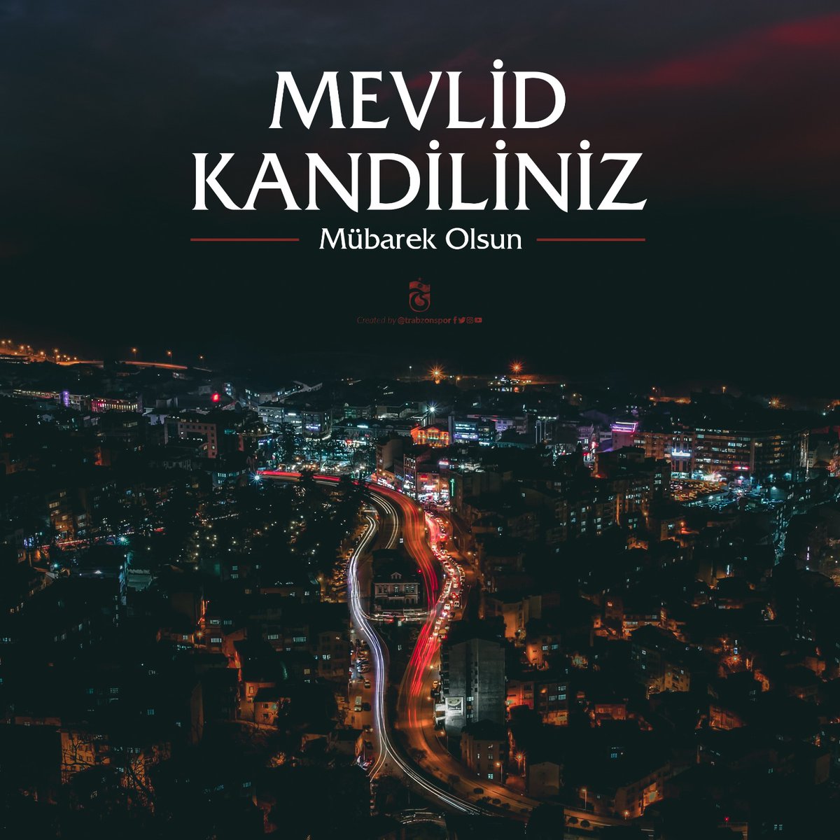 Trabzonspor's tweet photo. Mevlid Kandiliniz Mübarek Olsun. #MevlidKandili https://t.co/nNEqJd2IVN