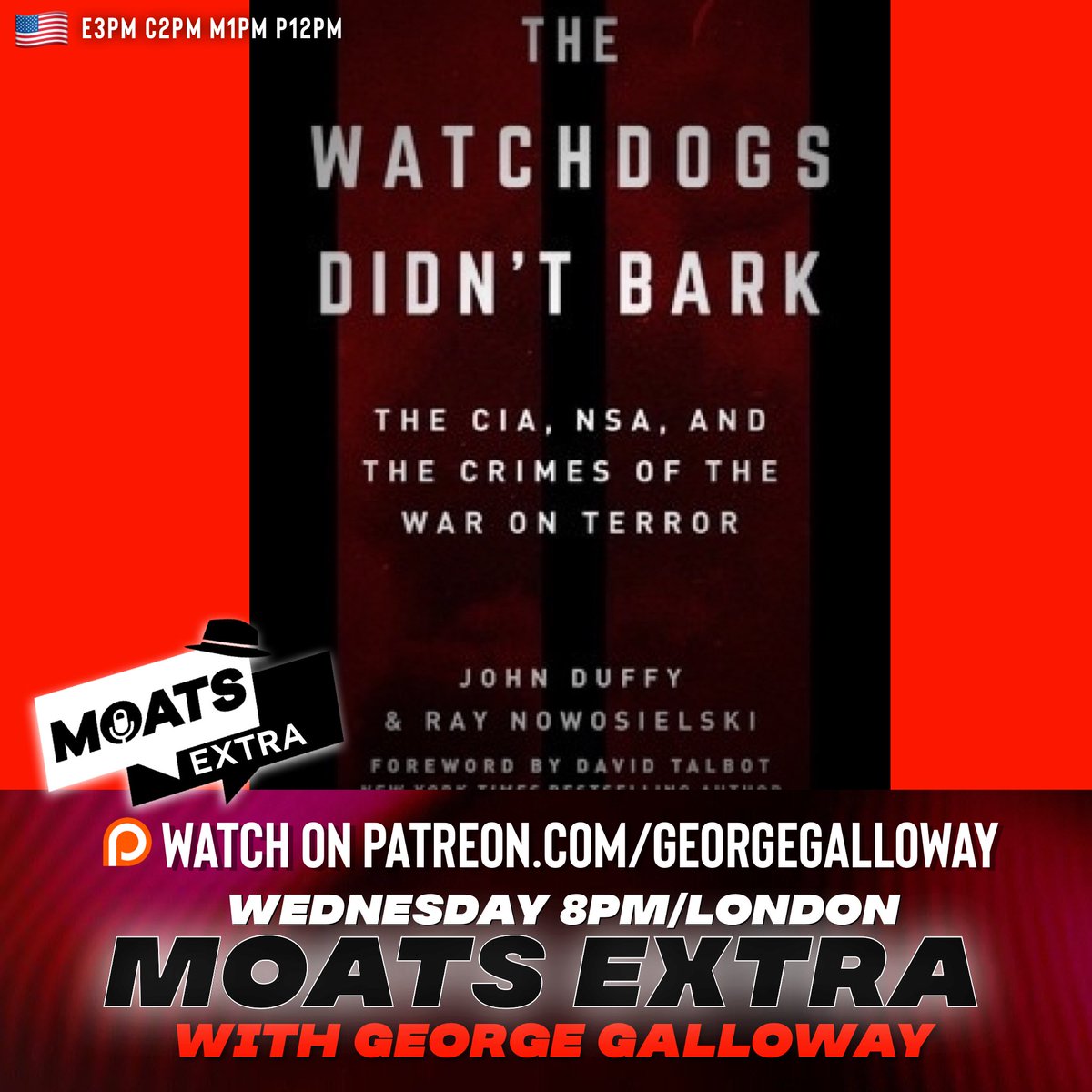 MoatsTV's tweet photo. TONIGHT | Author of The Watchdogs Didn’t Bark JOHN DUFFY @watchdogsbark1 will join @georgegalloway on midweek #moatsEXTRA on the darker side of US intelligence 9/11 failings ..
**Subscribe Now**
https://t.co/8QjbHx7TdL
8pm London - 20.00GMT
🇺🇸 E3pm C2pm M1pm P12pm https://t.co/2kTJNAVc8z