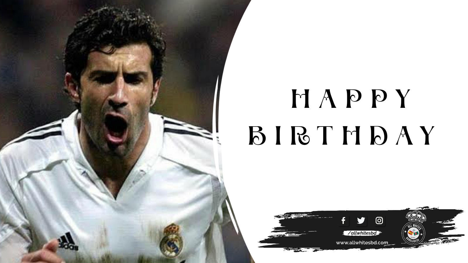 Happy Birthday Luis Figo! 

Position: Midfielder
Season: 5 
Matches played: 245 matches
Goals: 56
Assist : 93 
