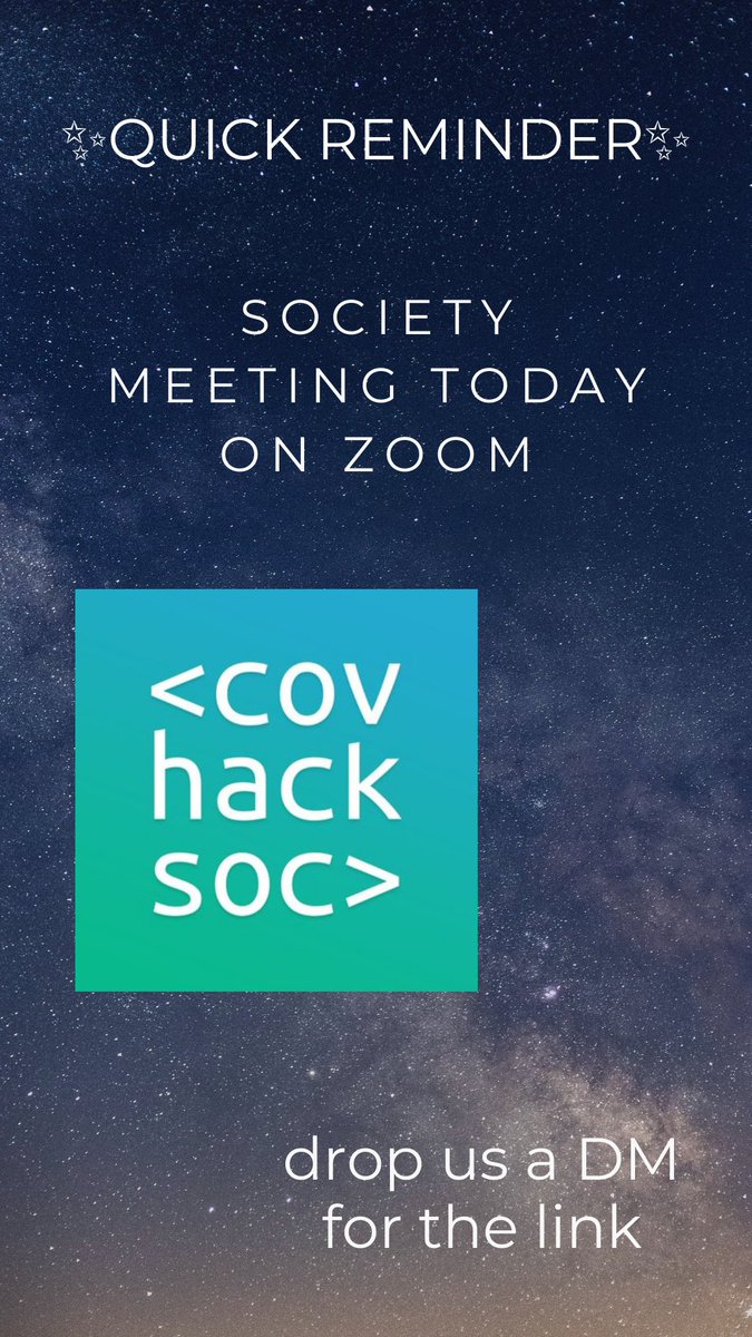 covhacksoc's tweet image. ✨Quick reminder about the society meeting today✨