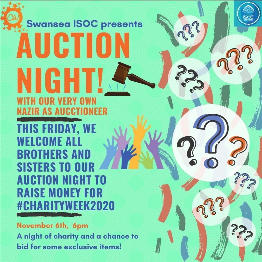 AUCTION NIGHT
Presenting this Friday, on the 6th of November at 6 pm, Swansea ISOC is welcoming all brothers and sisters to the auction night being held to raise money for Charity Week 2020! 
The array of items are phenomenal!
#cw2020 #charityweek