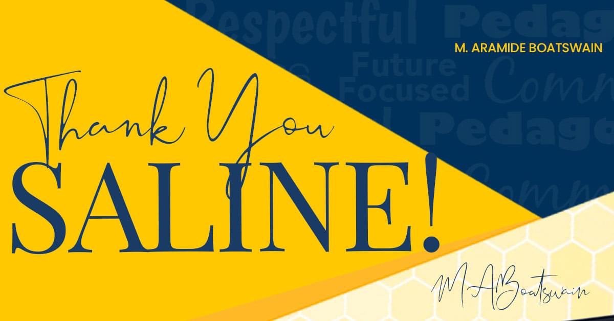 Thank you Saline! Challenges lay ahead and a lot of work to do.  I look forward to serving in the best interest of our students, staff and community.  #Aramide4Saline