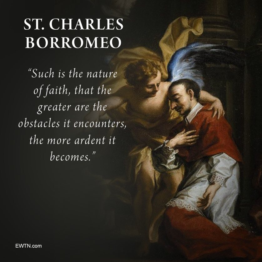 St. Charles Borromeo, pray for us! 