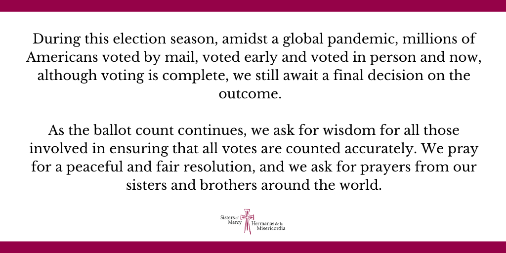SistersofMercy's tweet photo. As we await the final outcome of the U.S. election, the Institute Leadership Team of the Sisters of Mercy of the Americas urges prayer and patience. https://t.co/kDgP29R3rE
