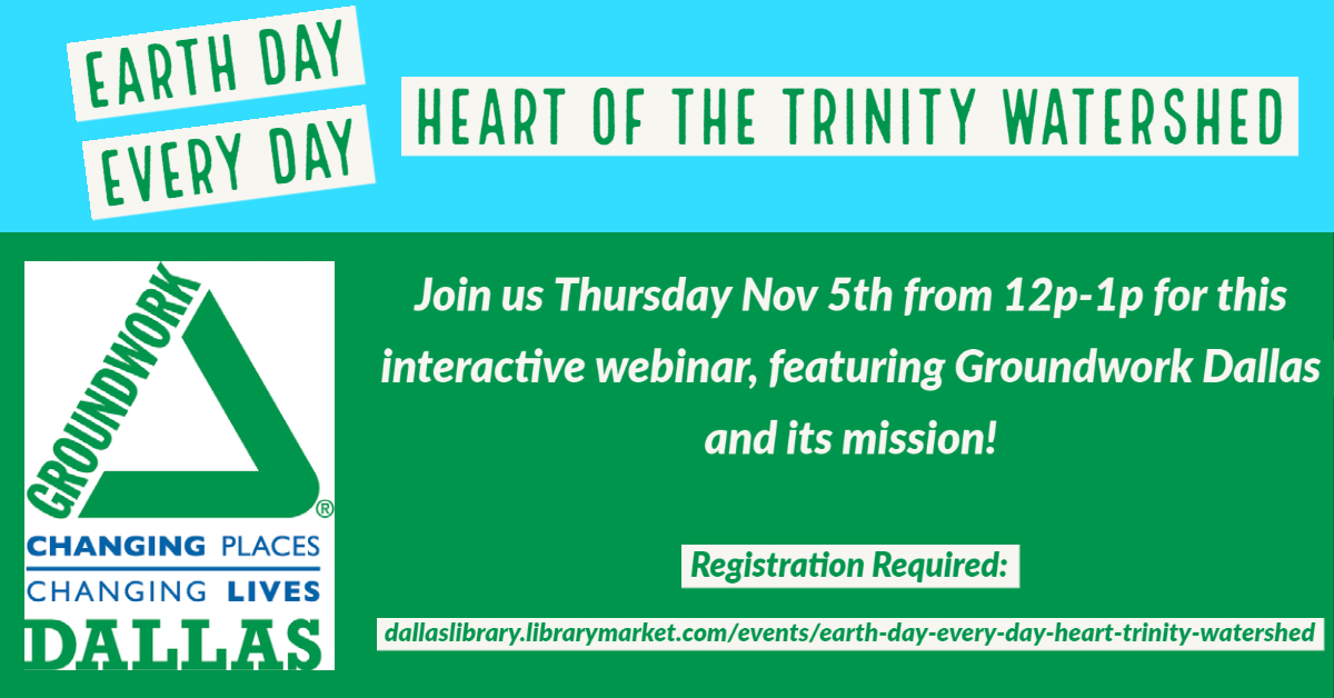 GWDal's tweet photo. The City of Dallas is hosting an Earth Day Every Day interactive webinar Thurs Nov 5th 12p-1p, highlighting the amazing mission of Groundwork Dallas!  Join us... registration required. https://t.co/p7kTDEXB9J