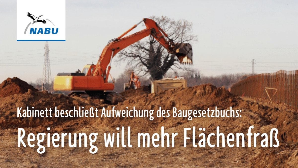 NABU_de's tweet photo. Rückschlag im Kampf gegen den Flächenverbrauch: Das Bundeskabinett hat heute eine Aufweichung des Baugesetzbuches beschlossen 😠. Es soll weiter auf geschützten Flächen gebaut werden - ohne Umweltprüfung und Ausgleich. Der Bundestag muss dies aufhalten 🛑. https://t.co/ABhsoTHip6 https://t.co/E3vOKzYxwQ