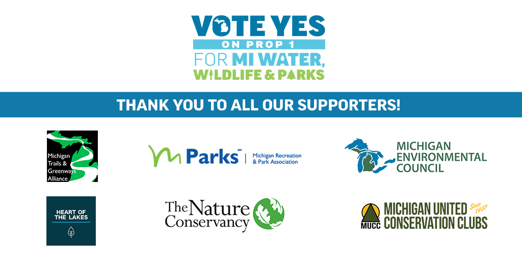 Thank you to our incredible team of partners and endorsers for putting the work in to pass this important proposal! 👏👏👏<a href="/TNCMichigan/">The Nature Conservancy in Michigan</a> <a href="/MichEnvCouncil/">Michigan Environmental Council</a> <a href="/MUCC1937/">Michigan United Conservation Clubs</a> <a href="/MichTrails/">Michigan Trails</a> <a href="/heartofthelakes/">Heart of the Lakes</a> <a href="/MiParksRec/">mParks</a> and so many more!