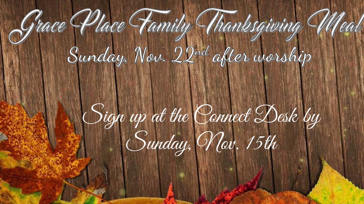 mygpchurch's tweet image. Grace Place's Family Thanksgiving meal is Nov. 22nd. Sign up at the Connect Desk #mygpchurch #move2020 #thanksgiving2020