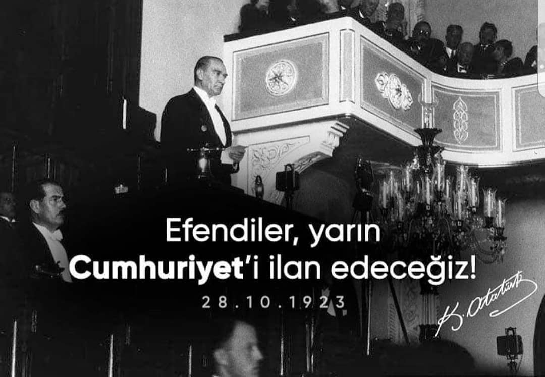 “Efendiler, yarın Cumhuriyet'i ilan edeceğiz!”
#İlelebetCumhuriyet