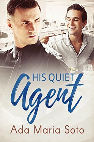 His Quiet Agent by Ada Maria Soto- adult m-m ace romance novella- main character works for a secret agency https://amzn.to/2G5PiqO 