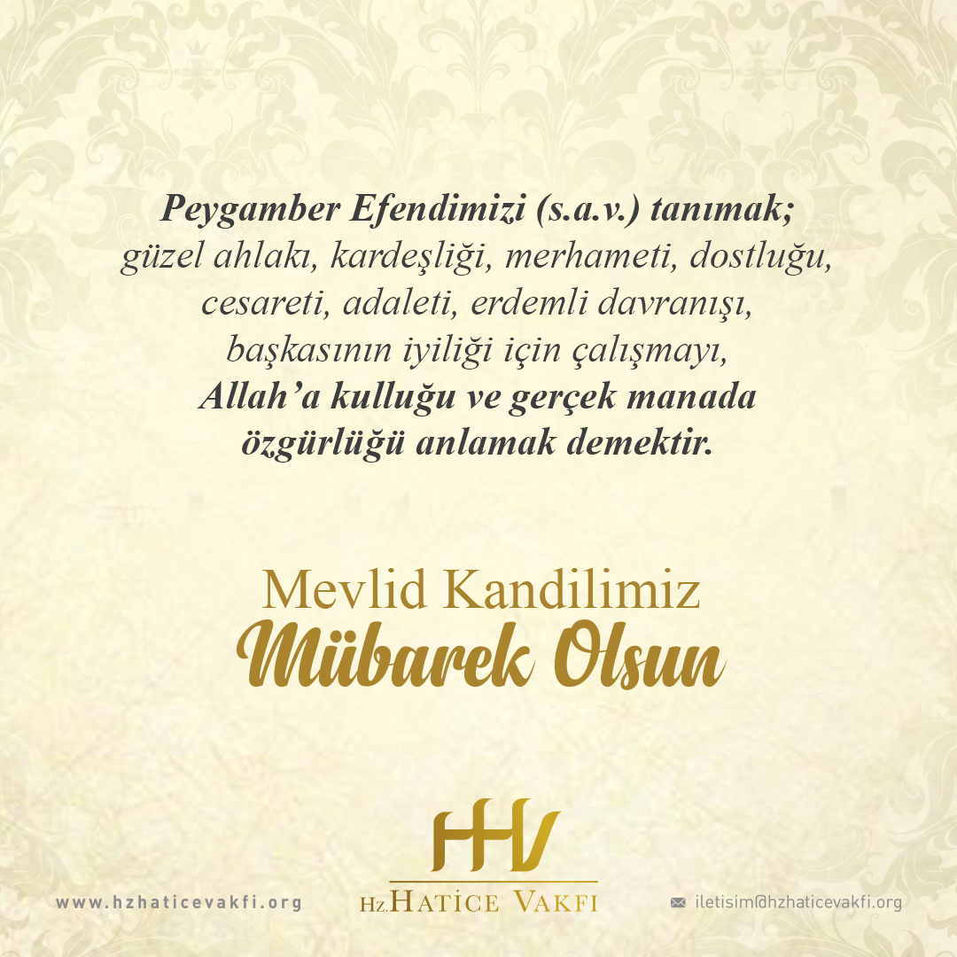 Peygamber Efendimizi ( s.a.v.) tanımak; güzel ahlakı, kardeşliği, merhameti, dostluğu, cesareti, adaleti, erdemli davranışı, başkasının iyiliği için çalışmayı, Allah’a kulluğu ve gerçek manada özgürlüğü anlamak demektir.

Mevlid Kandilimiz Mübarek Olsun.

#HzHatice #MevlidKandili