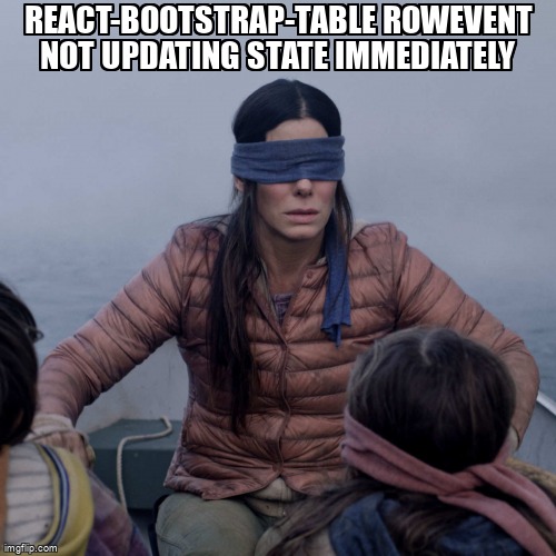 overflow_meme's tweet image. React-bootstrap-table rowevent not updating state immediately stackoverflow.com/questions/6456… #reactbootstraptable #reactjs