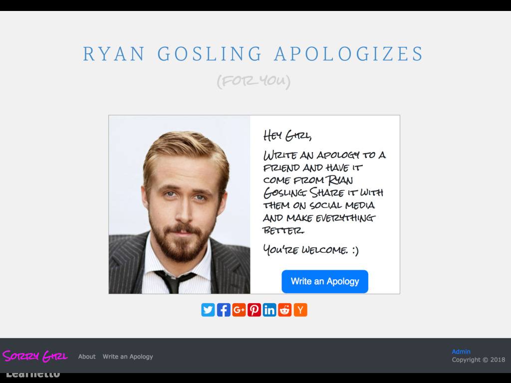 I mean she even got Ryan Gosling involved -  https://sorrygirl.herokuapp.com/ 