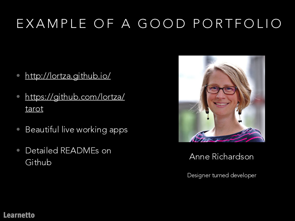 One superb example of a Github portfolio is that of Anne Richardson  @lortz.Study her repos on Github -  https://github.com/lortza Honestly, they are a work of art.