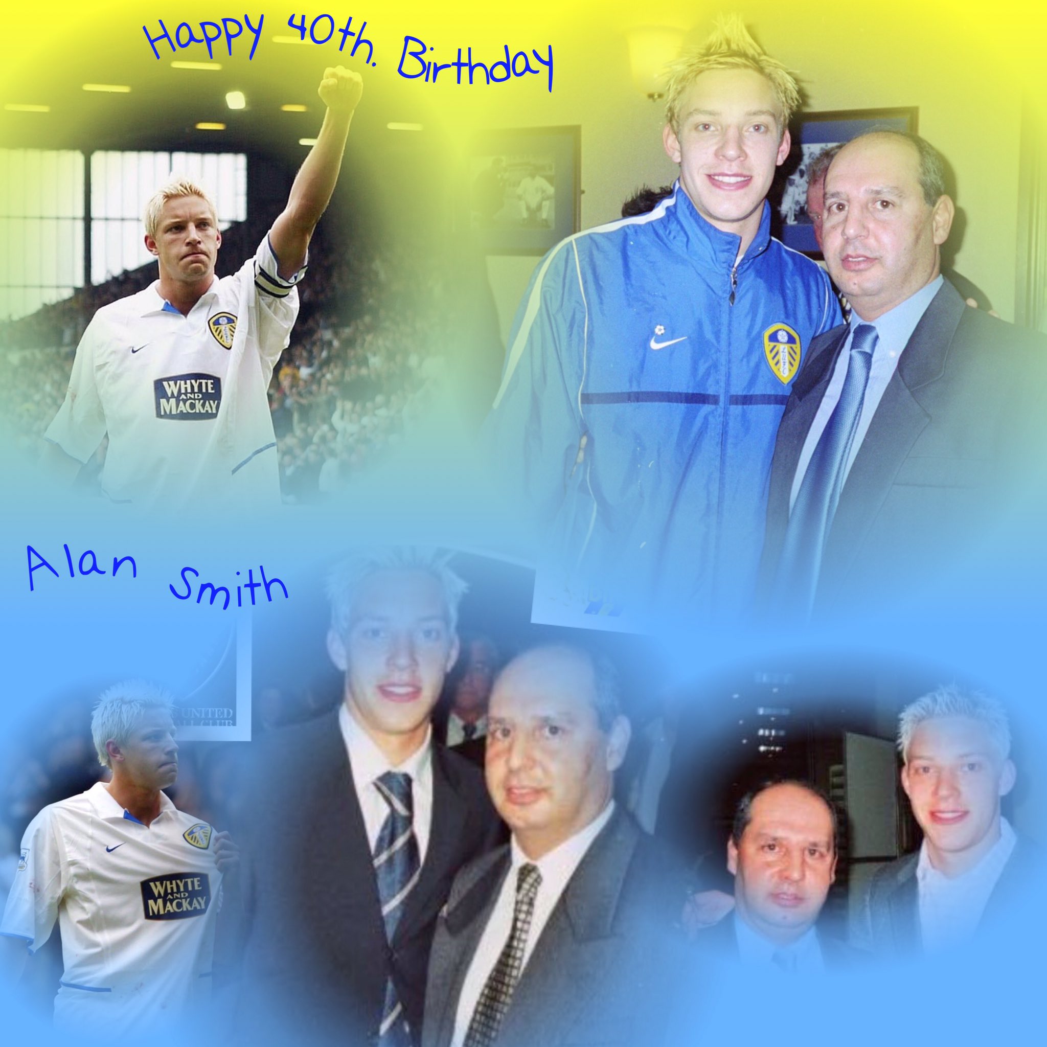 ALAN SMITH  - Today I Wish a very Happy 40th. Birthday to a great friend and a Leeds United Legend today. MOT. 